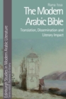 The Modern Arabic Bible : Translation, Dissemination and Literary Impact - Book