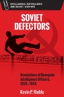 Soviet Defectors : Revelations of Renegade Intelligence Officers, 1924-1954 - Book