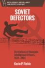Soviet Defectors : Revelations of Renegade Intelligence Officers, 1924-1954 - eBook