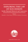 Exploring the Law of Succession : Studies National, Historical and Comparative - eBook