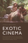 Exotic Cinema : Encounters with Cultural Difference in Contemporary Transnational Film - eBook