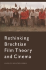 Rethinking Brechtian Film Theory and Cinema - Book