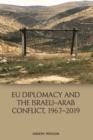 Eu Diplomacy and the Israeli Arab Conflict, 1967 2019 - Book