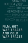 Film, Hot War Traces and Cold War Spaces - Book