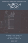 American Snobs : Transatlantic Novelists, Liberal Culture and the Genteel Tradition - Book