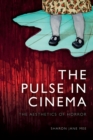 The Pulse in Cinema : The Aesthetics of Horror - Book