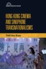 Hong Kong Cinema and Sinophone Transnationalisms - Book