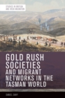 Gold Rush Societies, Environments and Migrant Networks in the Tasman World - Book
