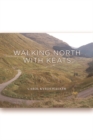 Walking North with Keats - eBook
