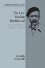 The Last Muslim Intellectual : The Life and Legacy of Jalal Al-e Ahmad - Book