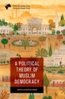 A Political Theory of Muslim Democracy - Book