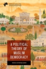 A Political Theory of Muslim Democracy - Book