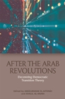 After the Arab Revolutions : Decentring Democratic Transition Theory - eBook