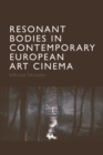 Resonant Bodies in Contemporary European Art Cinema - eBook