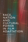 Race, Nation and Cultural Power in Film Adaptation - eBook