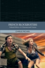 French Blockbusters : Cultural Politics of a Transnational Cinema - Book