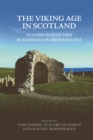 The Viking Age in Scotland : Studies in Scottish Scandinavian Archaeology - eBook