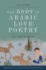 The Body in Arabic Love Poetry : The Udhri Tradition - Book