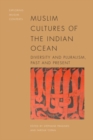 Muslim Cultures of the Indian Ocean : Diversity and Pluralism, Past and Present - eBook