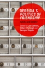 Derrida'S Politics of Friendship : Amity and Enmity - Book
