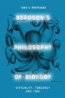 Bergson'S Philosophy of Biology : Virtuality, Tendency and Time - Book
