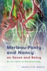 Merleau-Ponty and Nancy on Sense and Being : At the Limits of Phenomenology - Book
