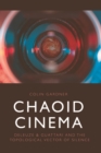 Chaoid Cinema : Deleuze & Guattari and the Topological Vector of Silence - eBook