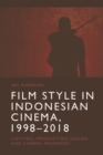 Film Style in Indonesian Cinema, 1998-2018 : Lighting, Production Design and Camera Movement - eBook