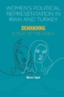 Women's Political Representation in Iran and Turkey : Demanding a Seat at the Table - Book
