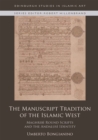 The Manuscript Tradition of the Islamic West : Maghribi Round Scripts and Andalusi Identity - eBook