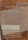 36 DIVISION Divisional Troops Royal Army Medical Corps 110 Field Ambulance : 4 October 1915 - 17 June 1919 (First World War, War Diary, WO95/2500/1) - Book