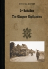 2nd BATTALION GLASGOW HIGHLANDERS : Official History - Book