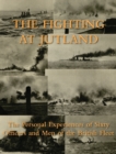 The Fighting at Jutland : The Personal Experiences of Sixty Officers and Men of the British Fleet - Book
