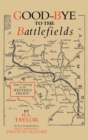 Good-Bye to the Battlefields : Today and Yesterday on the Western Front - Book