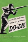 Colonel A. J. D. Biddle's Do or Die : A Manual on Individual Combat - Illustrated Edition 1944 - Book