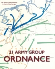 21 Army Group Ordnance : The Story of the Campaign in North West Europe - Book