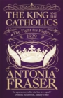 The King and the Catholics : The Fight for Rights 1829 - Book