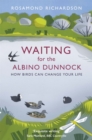 Waiting for the Albino Dunnock : How birds can change your life - Book