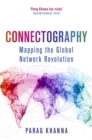 Connectography : Mapping the Global Network Revolution - Book