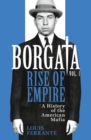 Borgata: Rise of Empire : A History of the American Mafia - Book