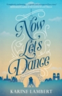 Now Let's Dance : A feel-good book about finding love, and loving life - eBook