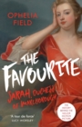 The Favourite : The Life of Sarah Churchill and the History Behind the Major Motion Picture - eBook