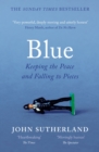 Blue : A Memoir   Keeping the Peace and Falling to Pieces - eBook