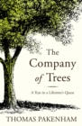 The Company of Trees : A Year in a Lifetime's Quest - Book