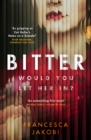 Bitter : A novel to detonate the heart, gripping, moving and unforgettable - eBook