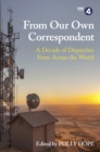 From Our Own Correspondent : Dispatches of a Decade from Across the World - eBook
