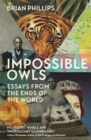 Impossible Owls : Essays from the Ends of the World - Book