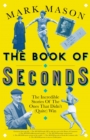 The Book of Seconds : The Incredible Stories of the Ones that Didn't (Quite) Win - eBook
