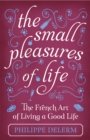 The Small Pleasures Of Life - Book