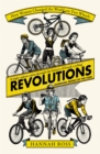 Revolutions : How Women Changed the World on Two Wheels - Book